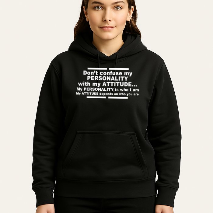 Don't Confuse My Personality With My Attitude Hoodie