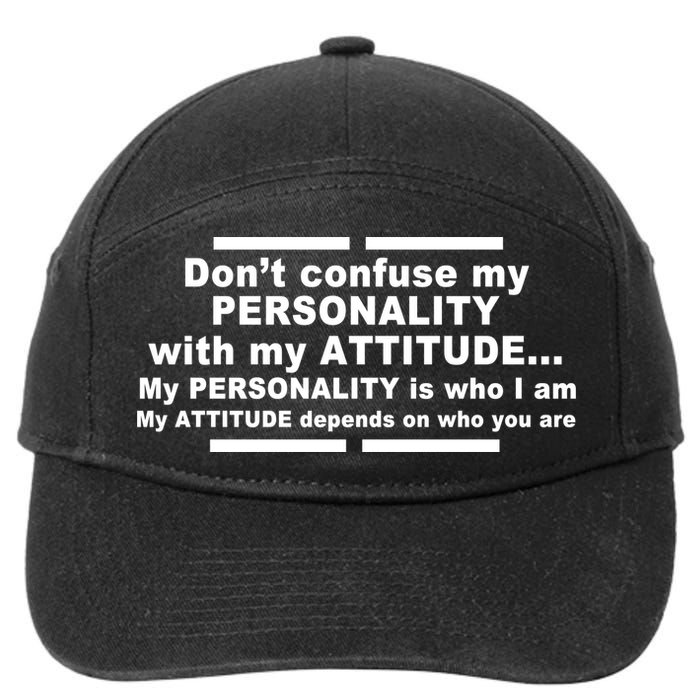Don't Confuse My Personality With My Attitude 7-Panel Snapback Hat