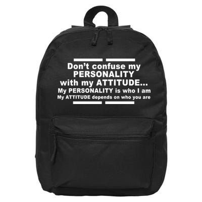 Don't Confuse My Personality With My Attitude 16 in Basic Backpack