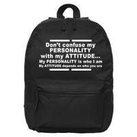 Don't Confuse My Personality With My Attitude 16 in Basic Backpack