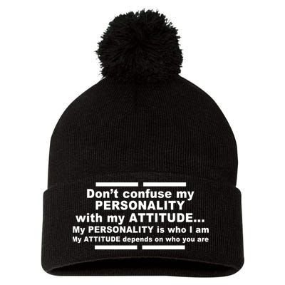 Don't Confuse My Personality With My Attitude Pom Pom 12in Knit Beanie
