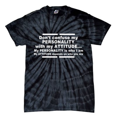 Don't Confuse My Personality With My Attitude Tie-Dye T-Shirt