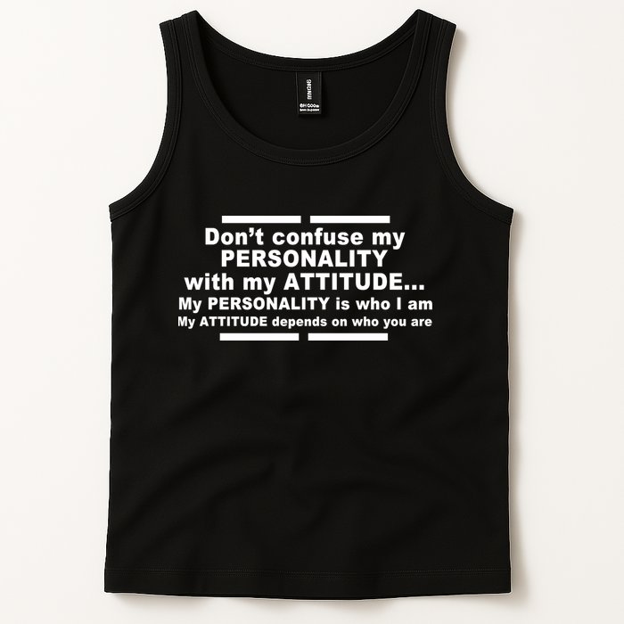 Don't Confuse My Personality With My Attitude Tank Top