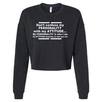Don't Confuse My Personality With My Attitude Cropped Pullover Crew