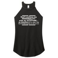 Don't Confuse My Personality With My Attitude Women's Perfect Tri Rocker Tank