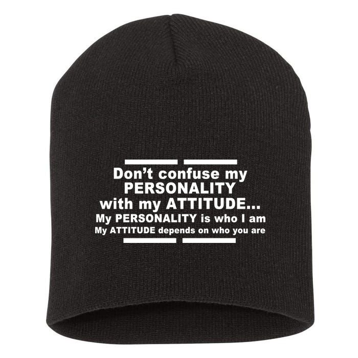 Don't Confuse My Personality With My Attitude Short Acrylic Beanie