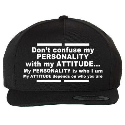 Don't Confuse My Personality With My Attitude Wool Snapback Cap