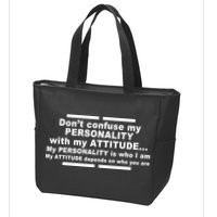 Don't Confuse My Personality With My Attitude Zip Tote Bag