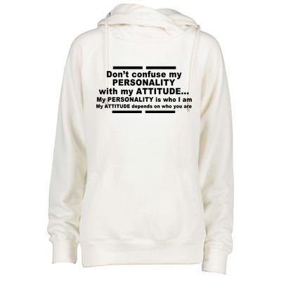 Don't Confuse My Personality With My Attitude Womens Funnel Neck Pullover Hood