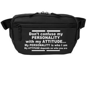 Don't Confuse My Personality With My Attitude Crossbody Pack