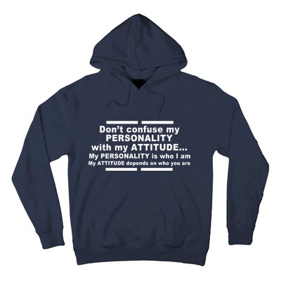 Don't Confuse My Personality With My Attitude Hoodie