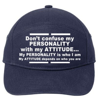 Don't Confuse My Personality With My Attitude 7-Panel Snapback Hat