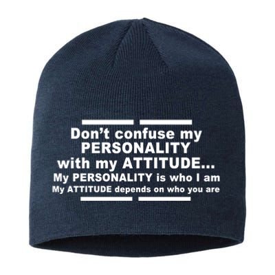 Don't Confuse My Personality With My Attitude Sustainable Beanie