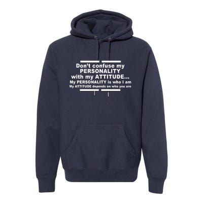 Don't Confuse My Personality With My Attitude Premium Hoodie