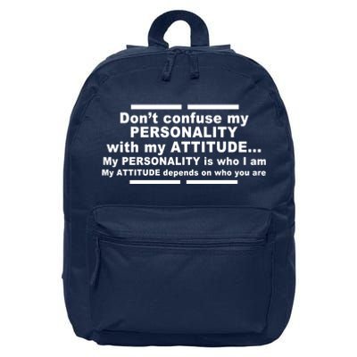 Don't Confuse My Personality With My Attitude 16 in Basic Backpack