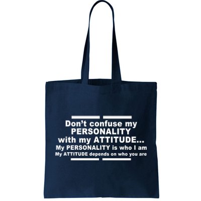 Don't Confuse My Personality With My Attitude Tote Bag