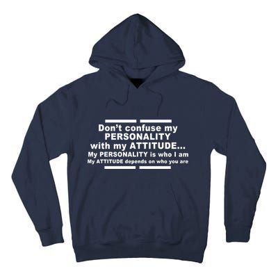 Don't Confuse My Personality With My Attitude Tall Hoodie