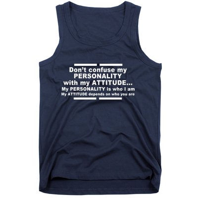 Don't Confuse My Personality With My Attitude Tank Top