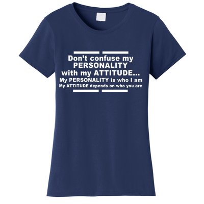 Don't Confuse My Personality With My Attitude Women's T-Shirt