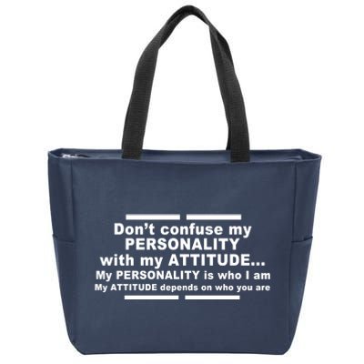 Don't Confuse My Personality With My Attitude Zip Tote Bag