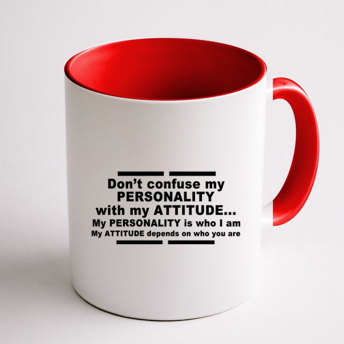 Don't Confuse My Personality With My Attitude Coffee Mug