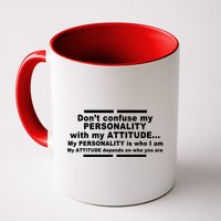 Don't Confuse My Personality With My Attitude Coffee Mug