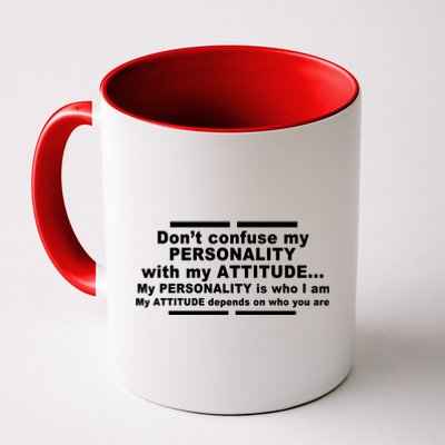 Don't Confuse My Personality With My Attitude Coffee Mug