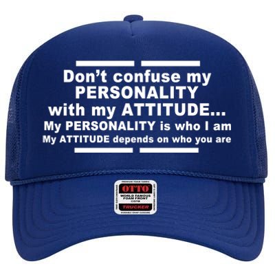 Don't Confuse My Personality With My Attitude High Crown Mesh Back Trucker Hat