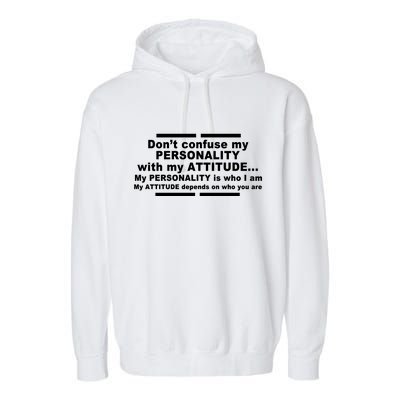 Don't Confuse My Personality With My Attitude Garment-Dyed Fleece Hoodie