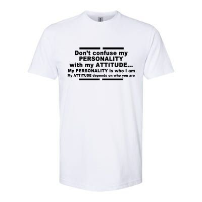 Don't Confuse My Personality With My Attitude Softstyle CVC T-Shirt