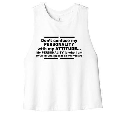 Don't Confuse My Personality With My Attitude Women's Racerback Cropped Tank