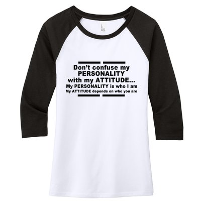 Don't Confuse My Personality With My Attitude Women's Tri-Blend 3/4-Sleeve Raglan Shirt