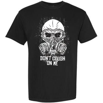 Don't Cough On Me Funny Virus Grunge Garment-Dyed Heavyweight T-Shirt