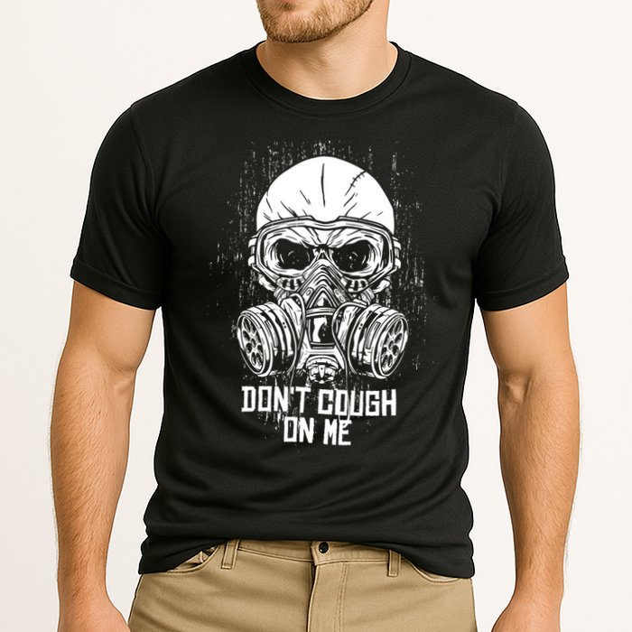 Don't Cough On Me Funny Virus Grunge Cooling Performance Crew T-Shirt