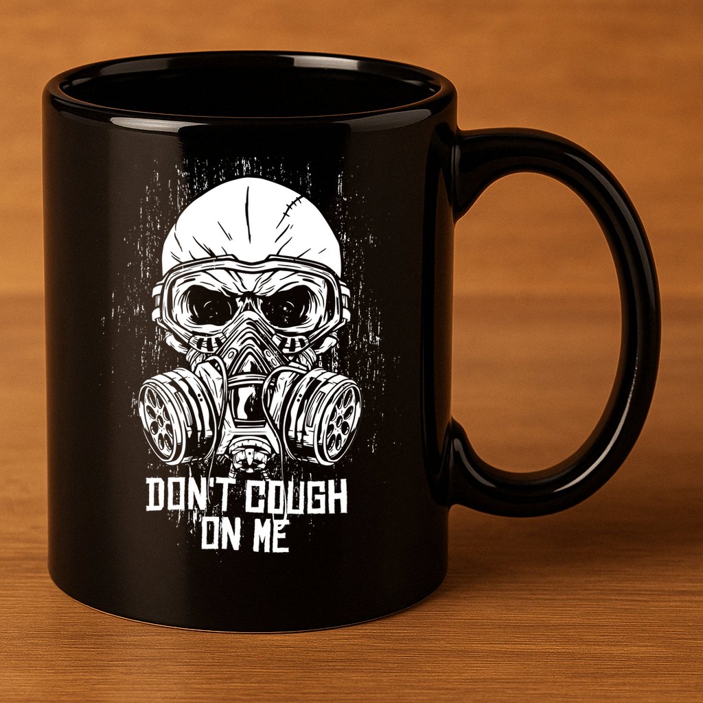 Don't Cough On Me Funny Virus Grunge 11oz C Handle Ceramic Mug