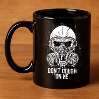 Don't Cough On Me Funny Virus Grunge 11oz C Handle Ceramic Mug