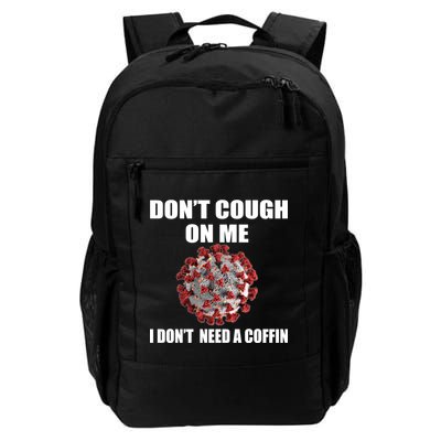 Don't Cough On Me I Don't Need A Coffin Backpack