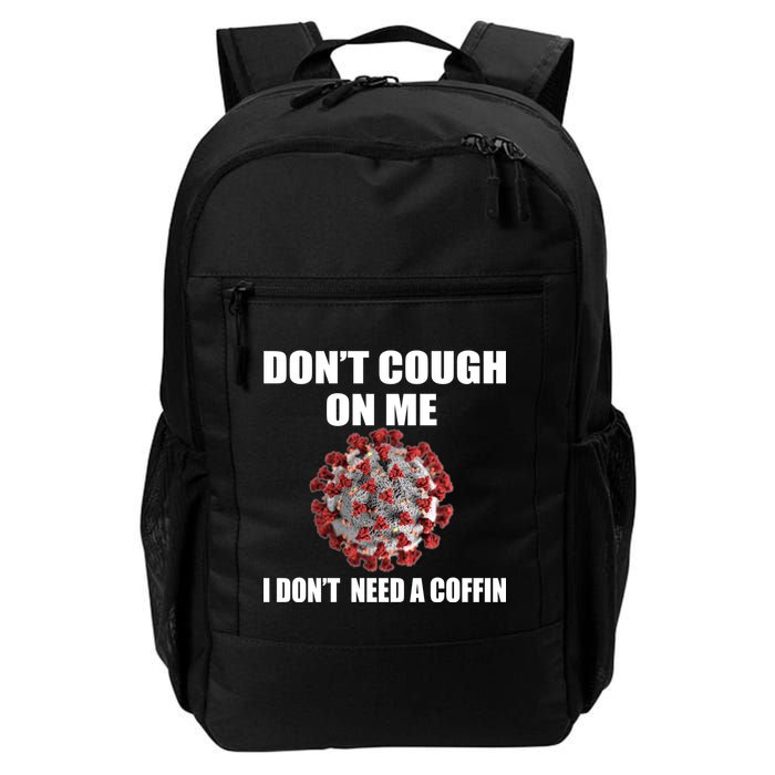 Don't Cough On Me I Don't Need A Coffin Backpack