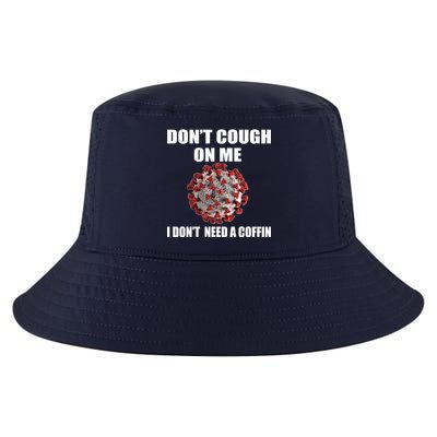 Don't Cough On Me I Don't Need A Coffin Cool Comfort Performance Bucket Hat