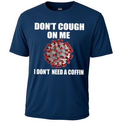 Don't Cough On Me I Don't Need A Coffin Performance Shirt