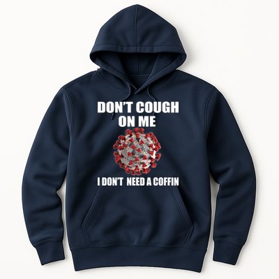 Don't Cough On Me I Don't Need A Coffin Hoodie