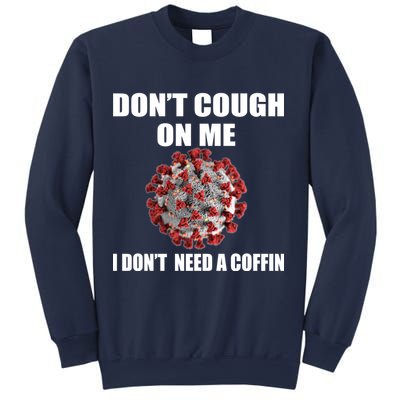 Don't Cough On Me I Don't Need A Coffin Sweatshirt