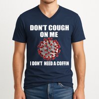 Don't Cough On Me I Don't Need A Coffin V-Neck T-Shirt