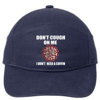 Don't Cough On Me I Don't Need A Coffin 7-Panel Snapback Hat