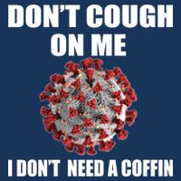 Don't Cough On Me I Don't Need A Coffin Bucket Hat