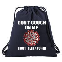 Don't Cough On Me I Don't Need A Coffin Drawstring Bag