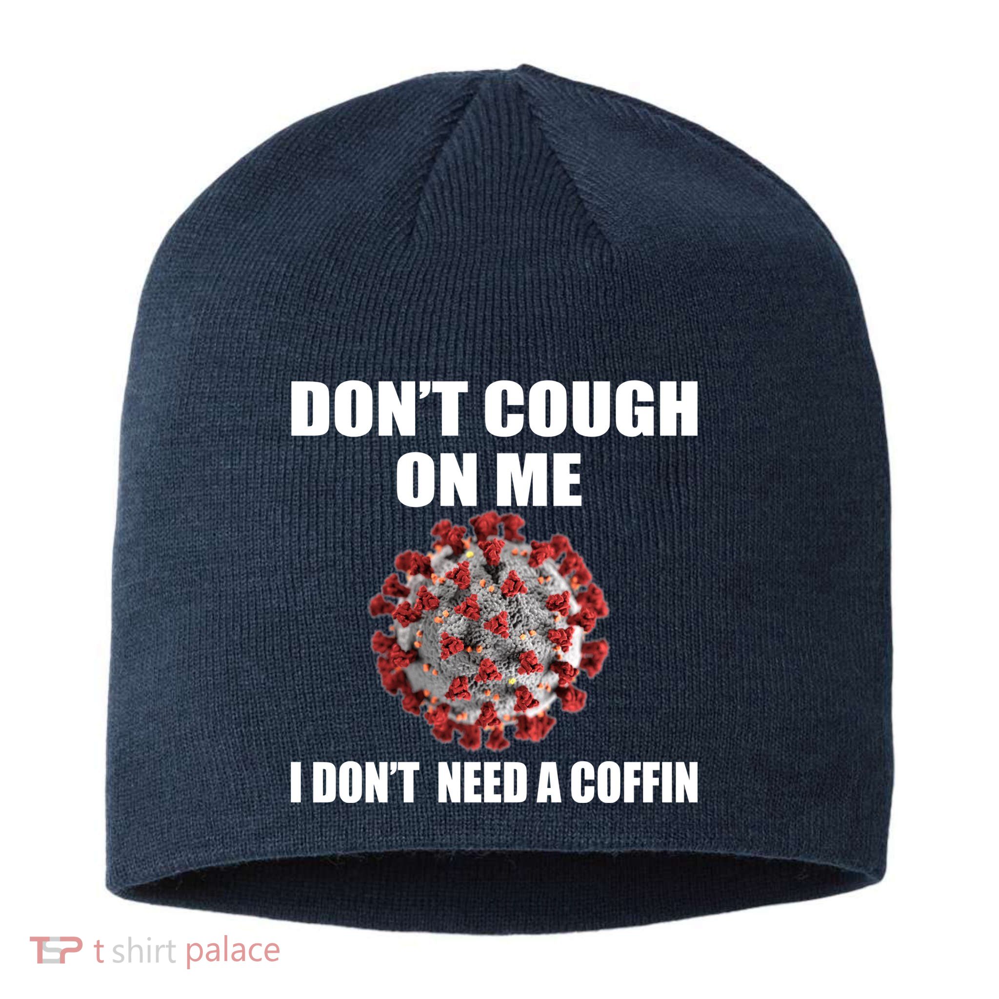 Don't Cough On Me I Don't Need A Coffin Sustainable Beanie