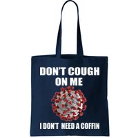 Don't Cough On Me I Don't Need A Coffin Bag
