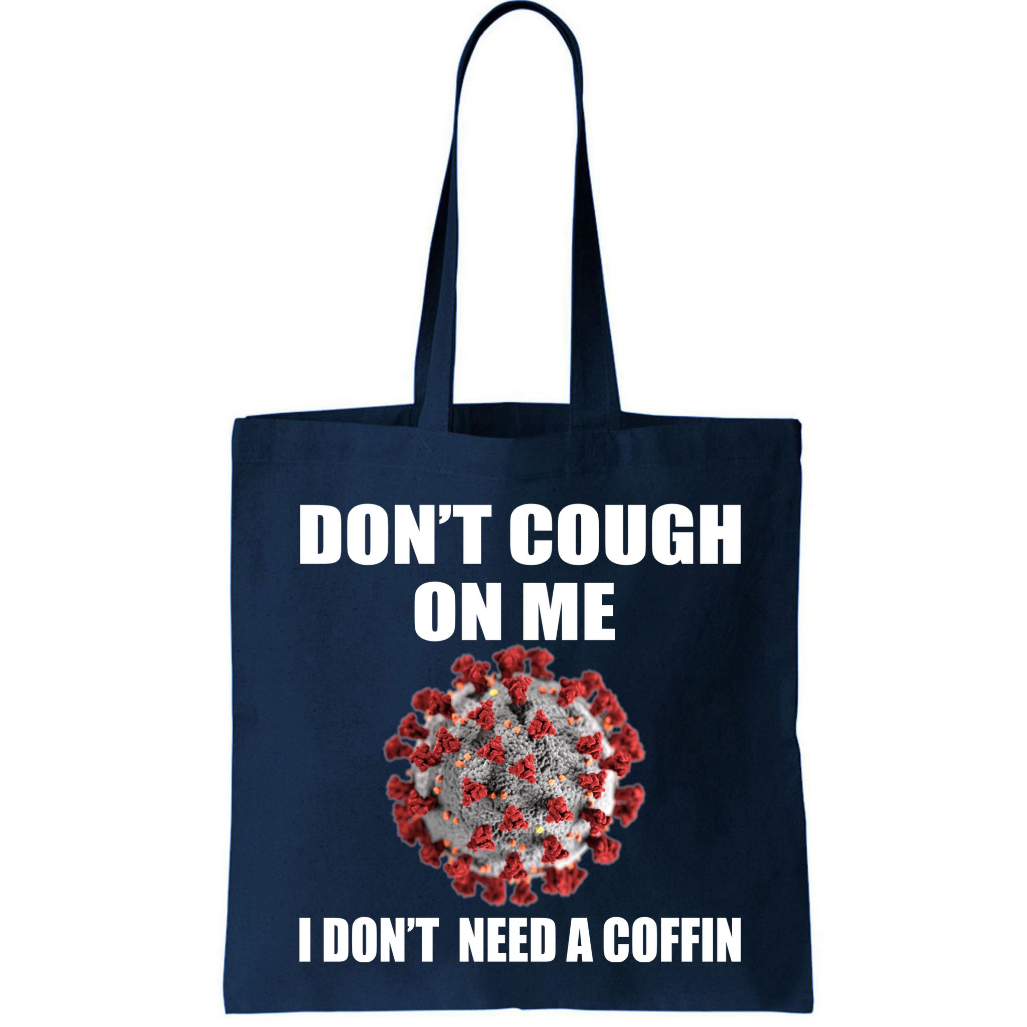 Don't Cough On Me I Don't Need A Coffin Bag