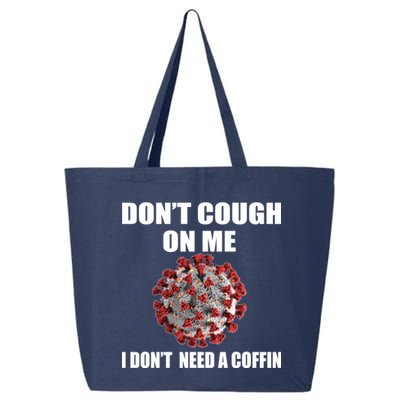Don't Cough On Me I Don't Need A Coffin 25L Jumbo Tote